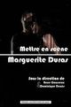 METTRE EN SCENE MARGUERITE DURAS 